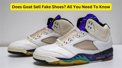 goat calling real shoes fake|is goat a real website.